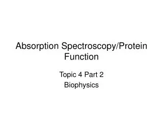 Absorption Spectroscopy/Protein Function