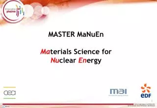 MASTER MaNuEn Ma terials Science for Nu clear En ergy