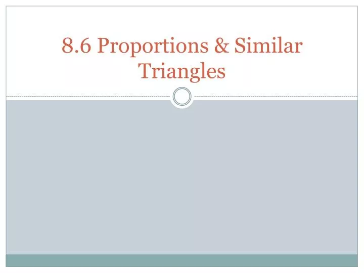 8 6 proportions similar triangles