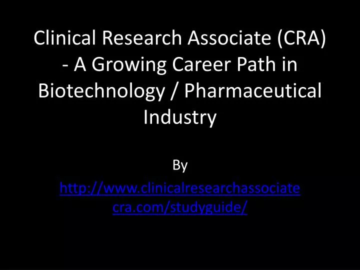 clinical research associate cra a growing career path in biotechnology pharmaceutical industry