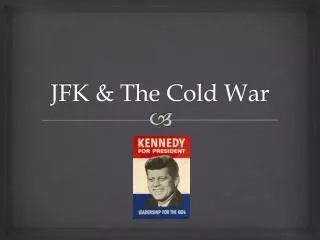 JFK &amp; The Cold War