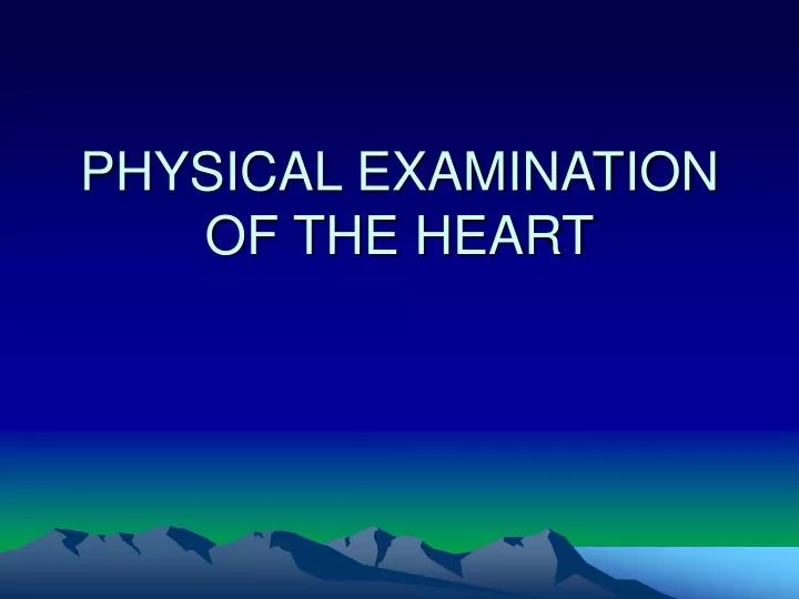 physical examination of the heart