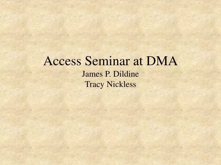 access seminar at dma james p dildine tracy nickless