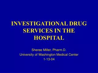 INVESTIGATIONAL DRUG SERVICES IN THE HOSPITAL