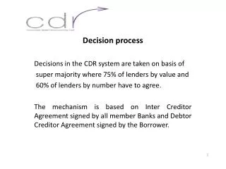 Decision process Decisions in the CDR system are taken on basis of