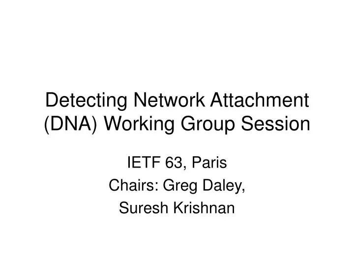 detecting network attachment dna working group session