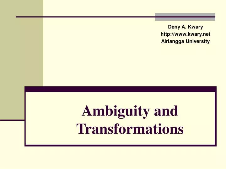ambiguity and transformations