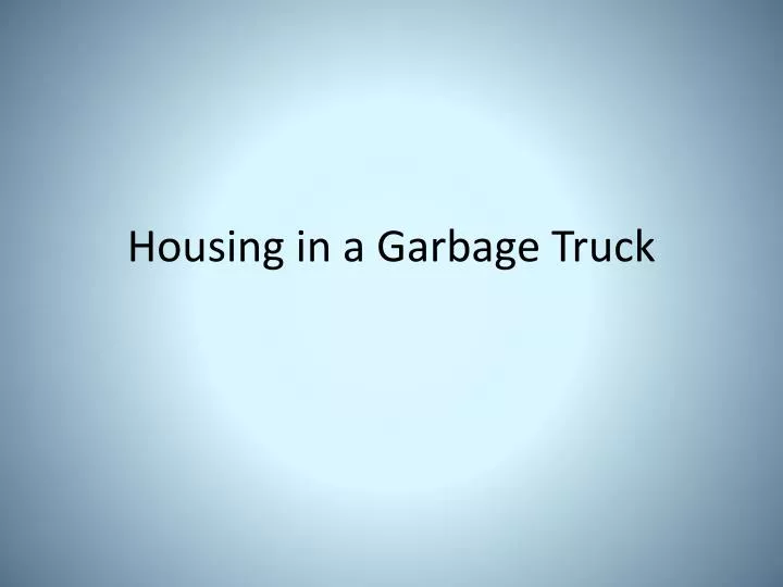 housing in a garbage truck