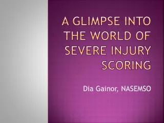 A Glimpse into the World of Severe injury scoring