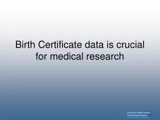 Birth Certificate data is crucial for medical research