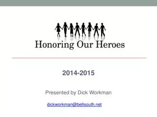 2014-2015 Presented by Dick Workman dickworkman@bellsouth