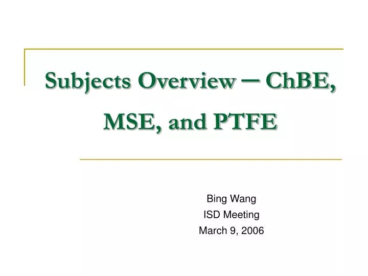 subjects overview chbe mse and ptfe