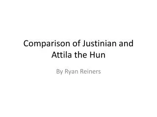 Comparison of Justinian and Attila the Hun