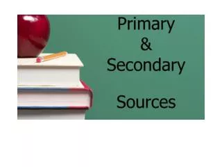 Primary Sources are ORIGINAL materials.