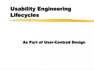 Usability Engineering Lifecycles