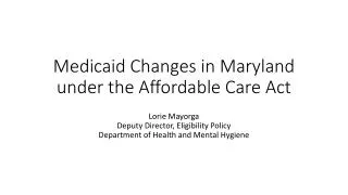 Medicaid Changes in Maryland under the Affordable Care Act