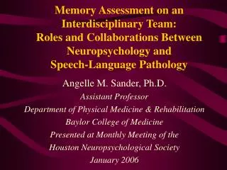 Angelle M. Sander, Ph.D. Assistant Professor Department of Physical Medicine &amp; Rehabilitation