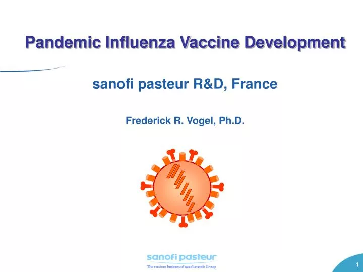 pandemic influenza vaccine development sanofi pasteur r d france frederick r vogel ph d