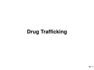 Drug Trafficking