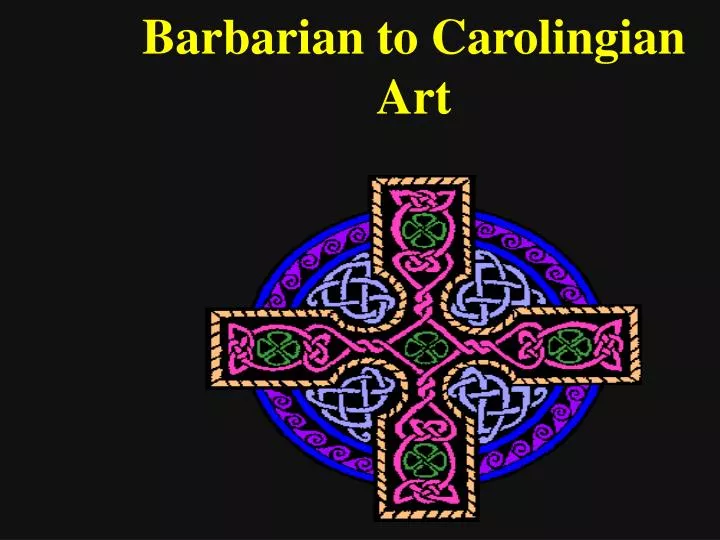 barbarian to carolingian art