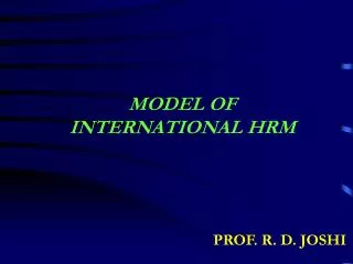 MODEL OF INTERNATIONAL HRM
