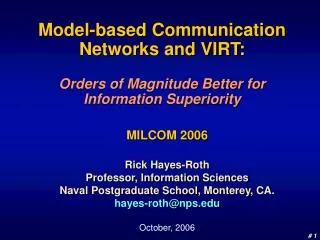 MILCOM 2006 Rick Hayes-Roth Professor, Information Sciences