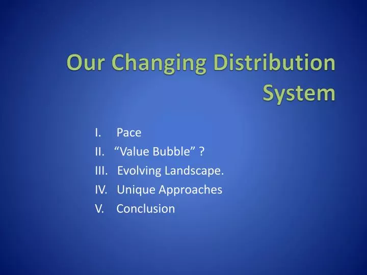our changing distribution system
