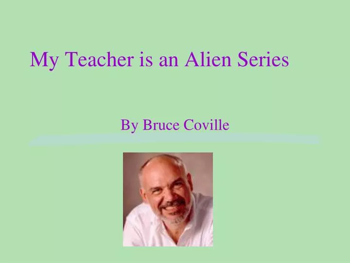 my teacher is an alien series