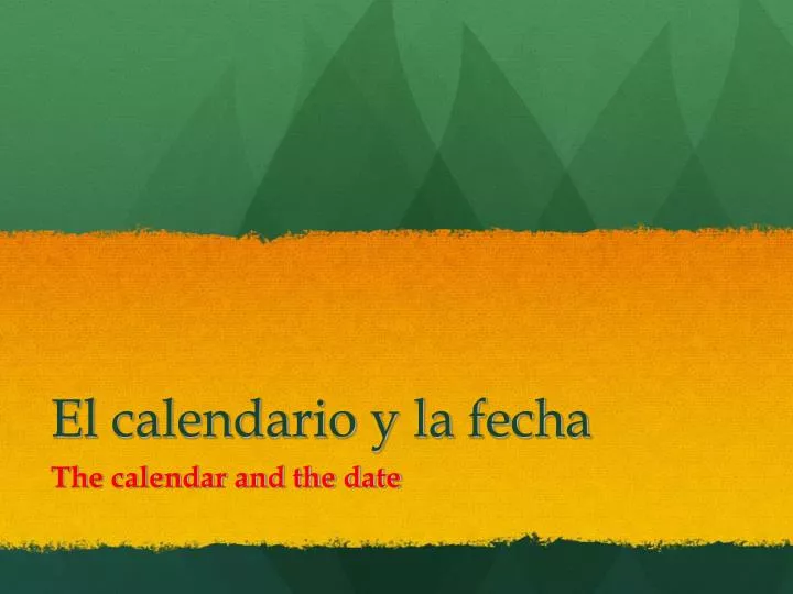 el calendario y la fecha