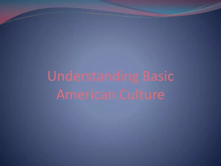 understanding basic american culture