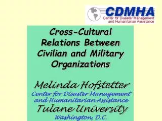 Cross-Cultural Relations Between Civilian and Military Organizations Melinda Hofstetter