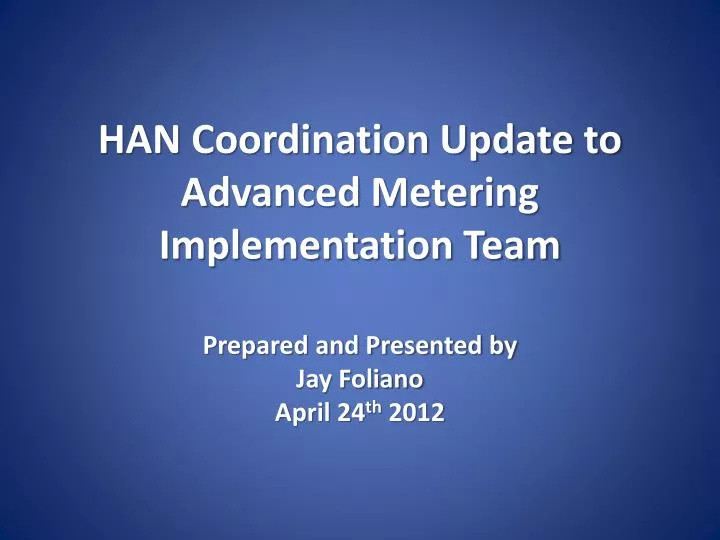 han coordination update to advanced metering implementation team