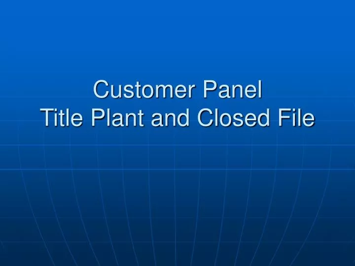 customer panel title plant and closed file