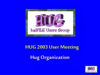 HUG 2003 User Meeting