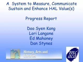 A System to Measure, Communicate Sustain and Enhance HAL Value(s) Progress Report Doo Syen Kang