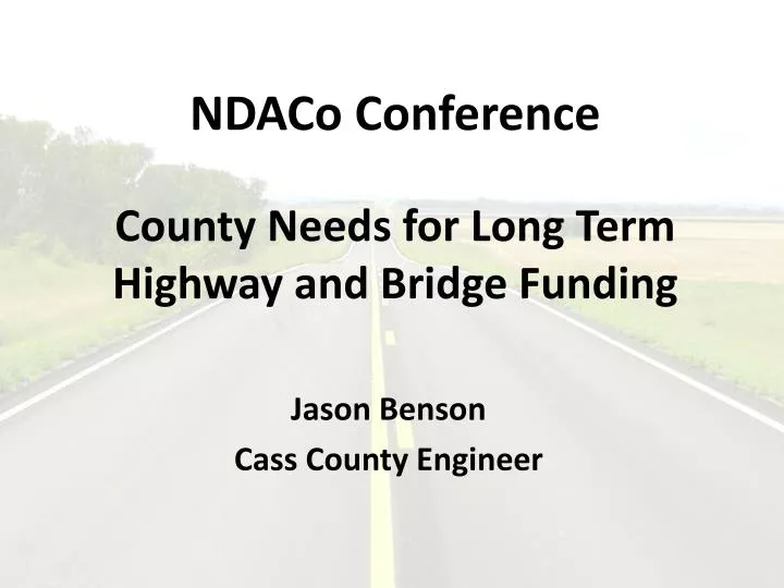 ndaco conference county needs for long term highway and bridge funding