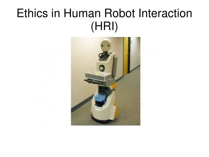 ethics in human robot interaction hri