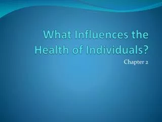 What Influences the Health of Individuals?