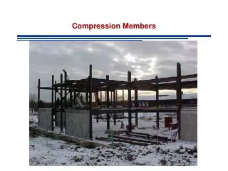 Compression Members