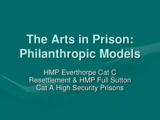 The Arts in Prison: Philanthropic Models