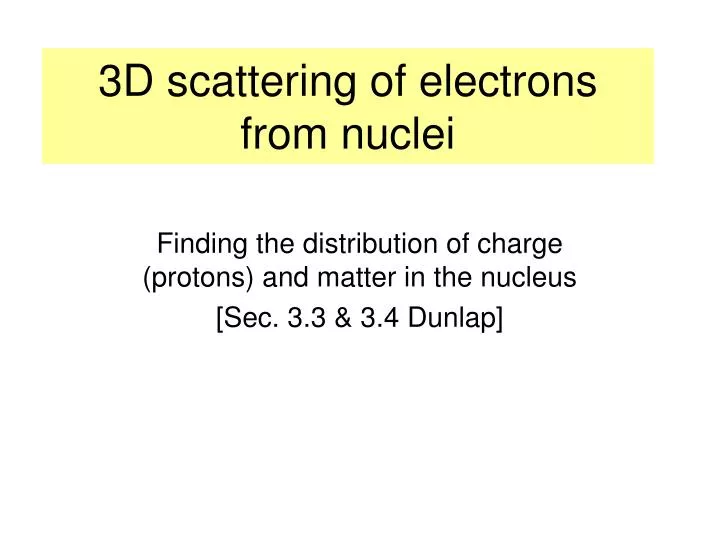 3d scattering of electrons from nuclei