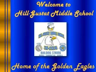 Welcome to Hill- Gustat Middle School