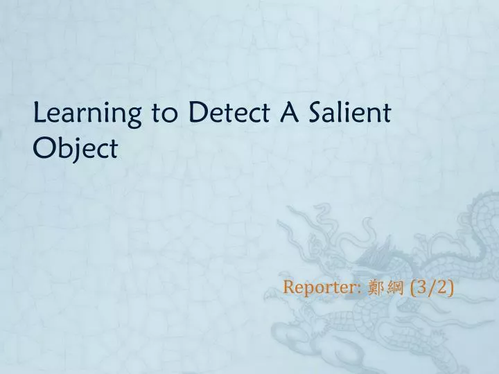 learning to detect a salient object