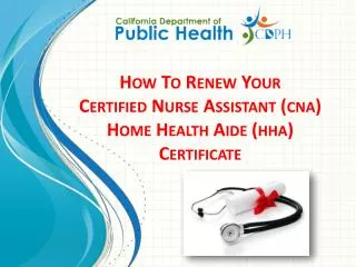 How To R enew Y our Certified Nurse Assistant ( cna ) Home Health Aide ( hha ) Certificate