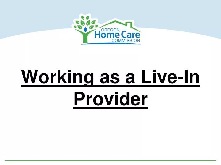 working as a live in provider