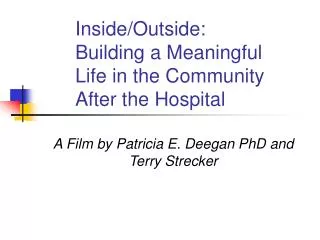 Inside/Outside: Building a Meaningful Life in the Community After the Hospital