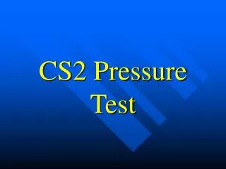 CS2 Pressure Test