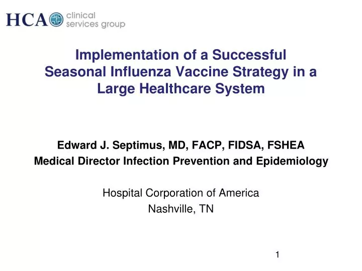 implementation of a successful seasonal influenza vaccine strategy in a large healthcare system