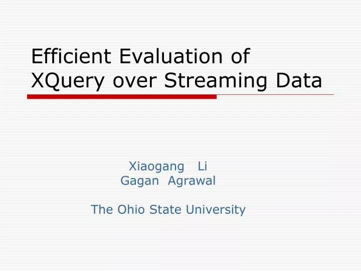 efficient evaluation of xquery over streaming data