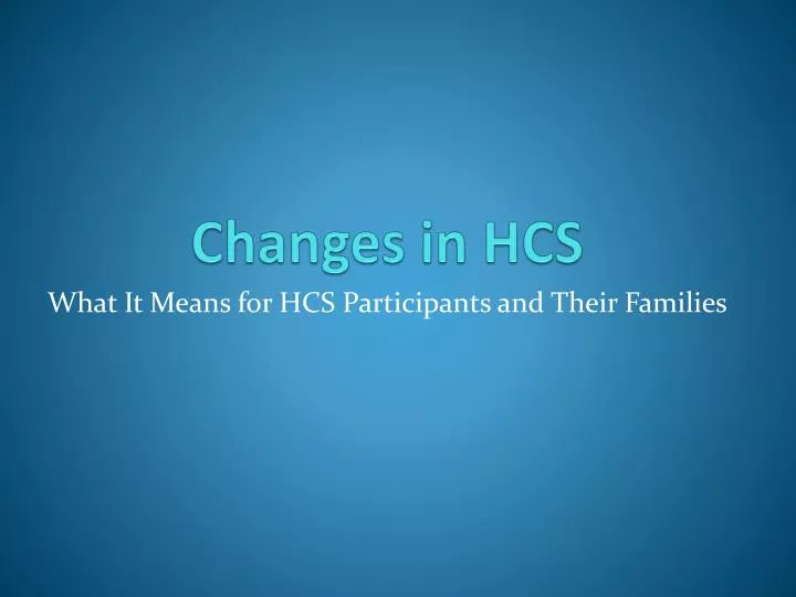changes in hcs
